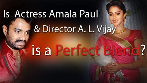 Is Actress Amala Paul And Director A L Vijay Is A Perfect