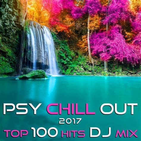 stream psy chill out 2017 top 100 hits dj mix by 101 dance hits