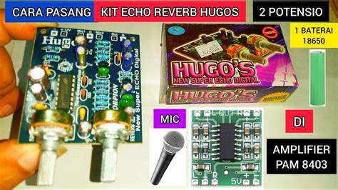 pasang kit echo reverb  potensio merk hugos  amplifier pam