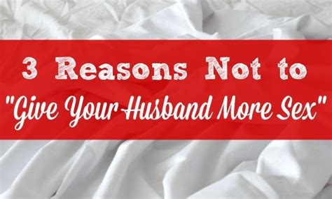 sex in marriage why you shouldn t give your husband more sex