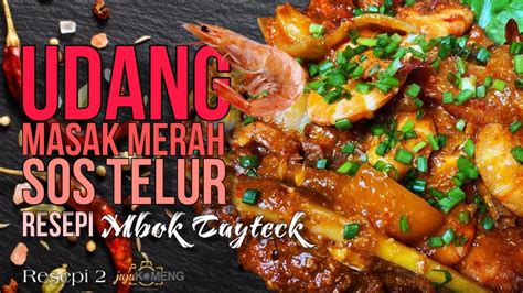 Udang Masak Merah Telur Sos Resepi Mbok Tayteck Ep2 Youtube