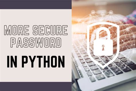 Create Safer Passwords Using Python Askpython