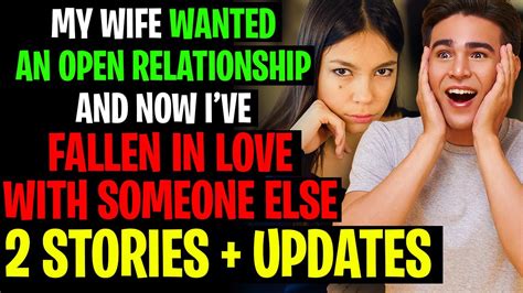 wife wanted an open relationship and now i m in love with someone else