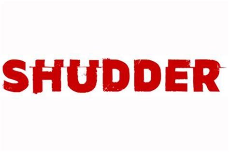 horror  service shudder expands  germany austria news screen