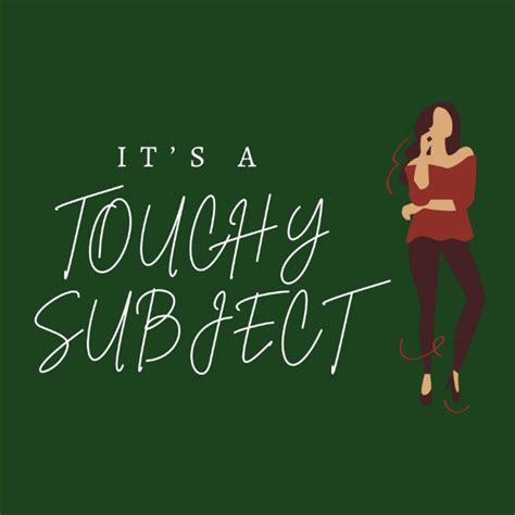 it s a touchy subject podcast it s a touchy subject listen notes