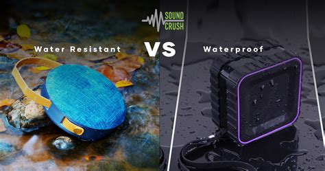 difference  water resistant  waterproof sound crush