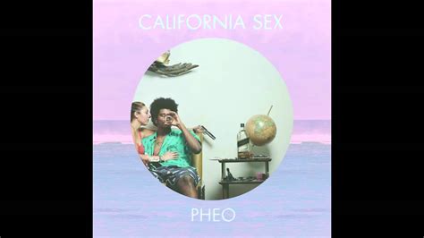 Pheo California Sex [official Full Stream] Youtube