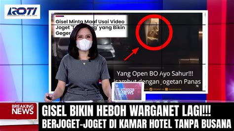 Viral Video Gisel Telanjang Saat Berjoget Joget Di Kamar Hotel