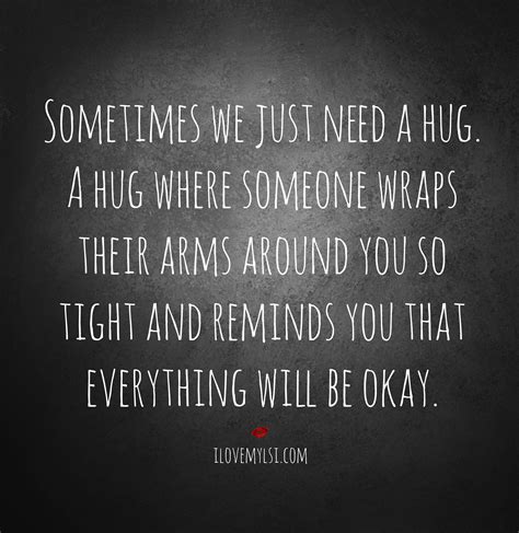 Sometimes We Just Need A Hug I Love My Lsi