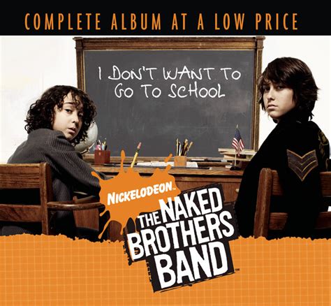 I Don T Want To Go To School By The Naked Brothers Band On