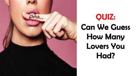 Quiz Can We Guess How Many Lovers You Had Womenworking