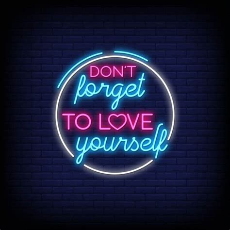 Premium Vector Don T Forget To Love Yourself In Neon Signs Modern