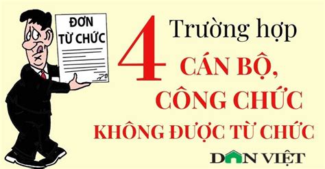 truong hop  bo cong chuc khong duoc tu chuc