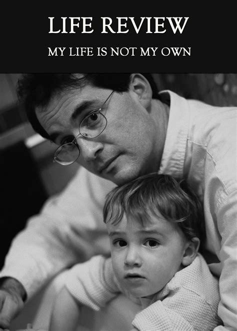 My Life Is Not My Own Life Review Eqafe
