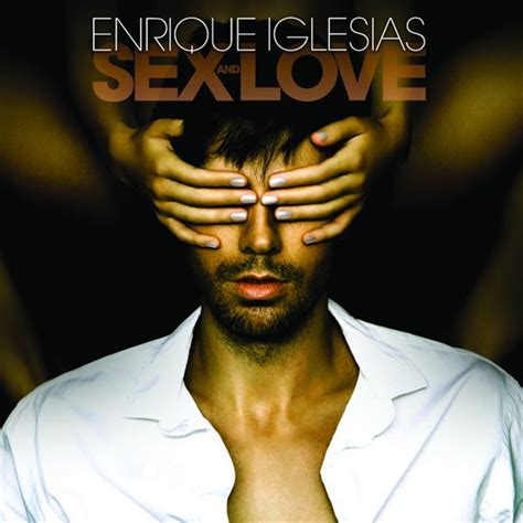 Iglesias Enrique Sex And Love