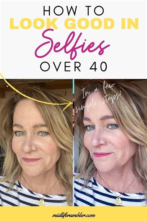 how to look good in selfies over 40 easy tips for instantly better