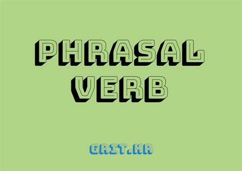 phrasal verbs day     grit