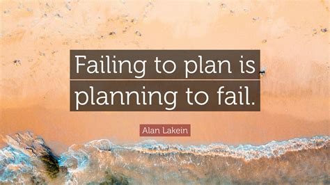 alan lakein quote failing  plan  planning  fail