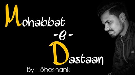 mohabbat e dastaan ️ written and narrated by