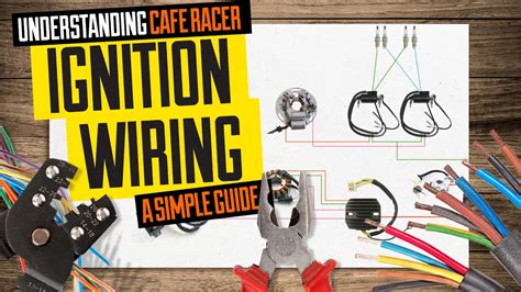 understanding cafe racer ignition wiring  simple guide youtube