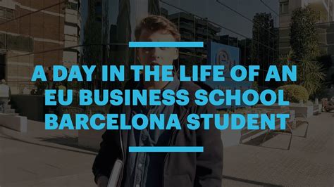 A Day In The Life Of An Eu Business School Barcelona