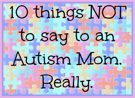 ten things not to say to an autism mom really huffpost
