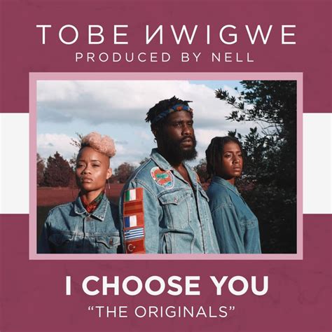 tobe nwigwe  choose  lyrics genius lyrics