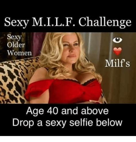 Sexy Mil F Challenge Sexy Older Women Milfs Age 40 And