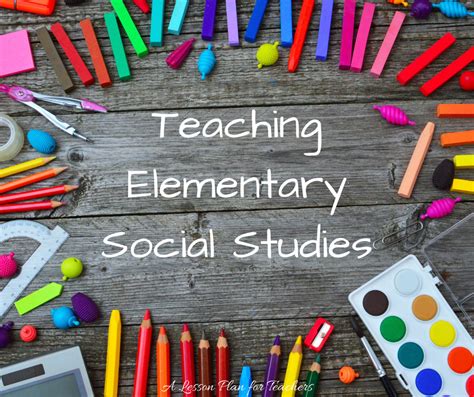 teaching elementary social studies  lesson plan  teachers