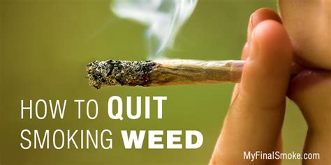 how to quit smoking weed myfinalsmoke