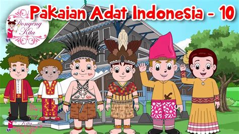 Pakaian Adat Indonesia 10 Budaya Indonesia Dongeng