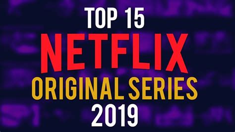 top 15 best netflix original series to watch now 2019