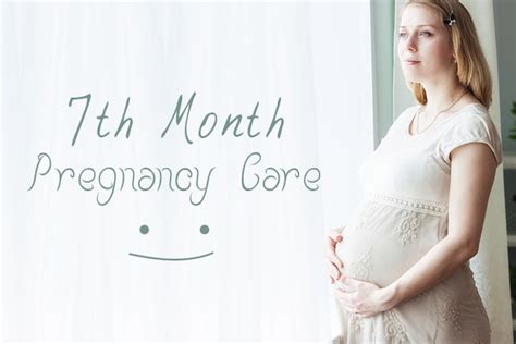 7th month pregnancy care what to expect do s and dont s