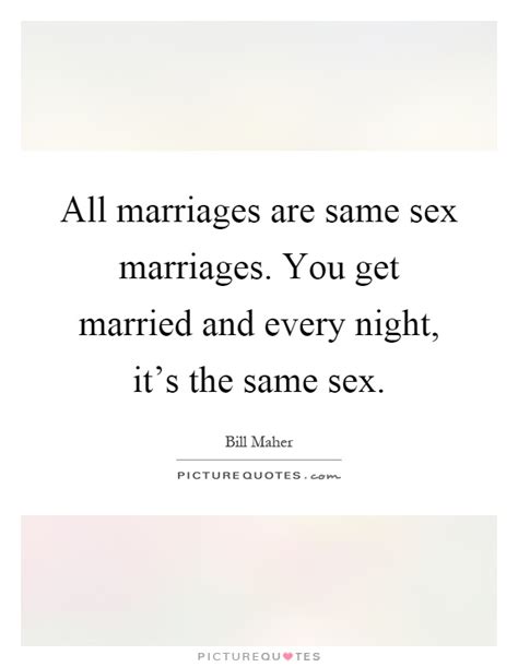 All Marriages Are Same Sex Marriages You Get Married And Every