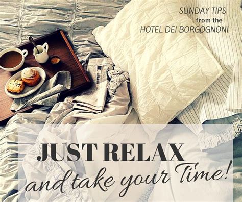 Just Relax Take Your Time Enjoy Your Sunday Just Relax Rome Hotel