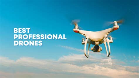 professional drones  top latest drones
