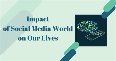 impact of social media world on our lives