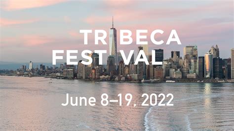 big news tribeca announces 2022 festival and submission dates tribeca