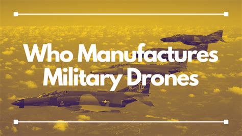 manufactures military drones drones survey services