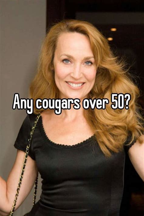 Any Cougars Over 50