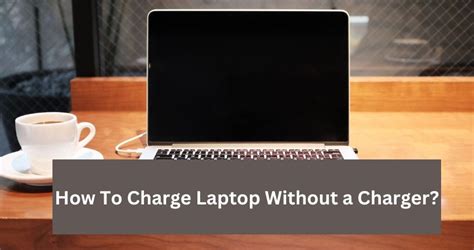 charge  laptop   charger  easy ways techtista