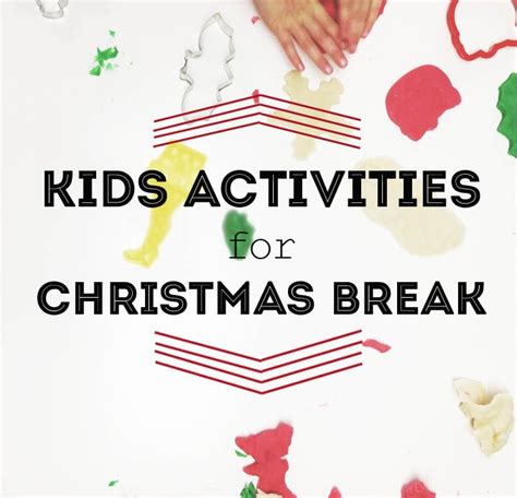 kids activities  christmas break creative activities  kids christmas crafts  kids