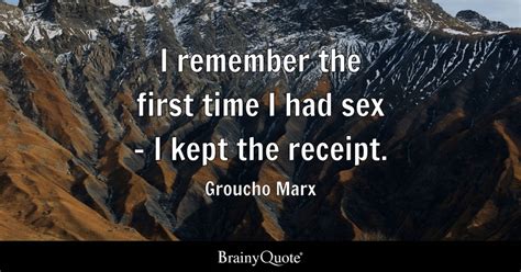 groucho marx i remember the first time i had sex i