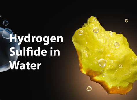 hydrogen sulfide  water
