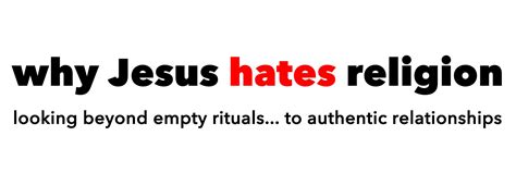 Why Jesus Hates Religion Cova Church