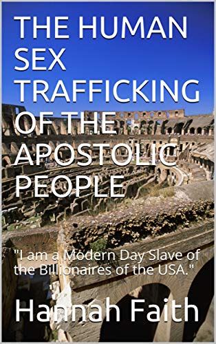 The Human Sex Trafficking Of The Apostolic People I Am A Modern Day