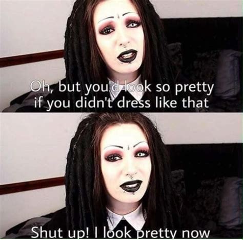 pin by victoria cook on self love goth humor goth memes goth subculture