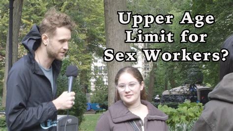 should there be an upper age limit on sex work youtube
