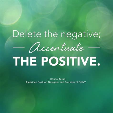 delete the negative accentuate the positive 16 inspiring quotes from kickass women