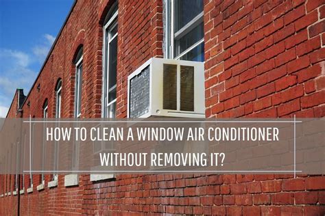 clean  window air conditioner  removing